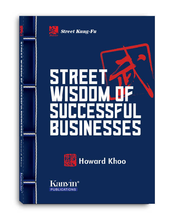 Street Kung Fu: Street Wisdom Of Successful Businesses by Howard Khoo