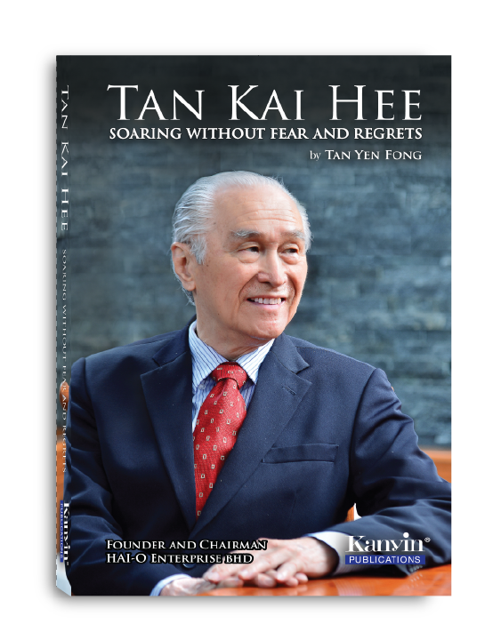 Tan Kai Hee: Soaring Without Fear and Regrets by Tan Yen Fong