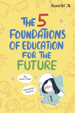 [Pre-Order] The 5 Foundations Of Education For The Future - Anne Tham