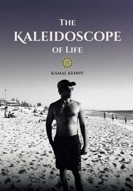 The Kaleidoscope of Life by Kamal Kenny