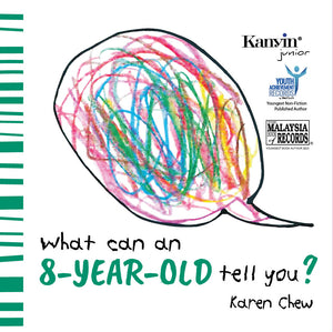 What Can An 8-Year-Old Tell You by Karen Chew