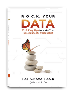 R.O.C.K your data - 25 + 7 Easy Tips to Make Your Spreadsheets Rock Solid! by Tai Choo Tack