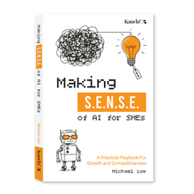 Load image into Gallery viewer, 【PRE-ORDER】Making S.E.N.S.E. of AI for SMEs: A Practical Playbook for Growth and Competitiveness by Michael Low