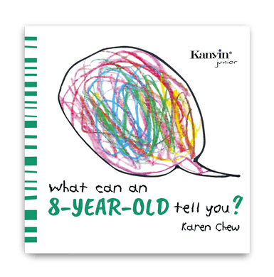 What Can An 8-Year-Old Tell You by Karen Chew