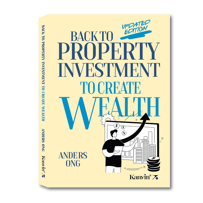 Back To Property Investment To Create Wealth Updated Edition- Anders Ong