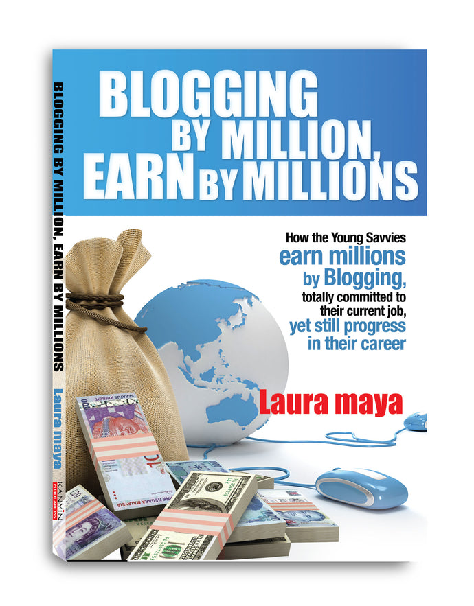 Blogging by Million, Earn by Millions by Laura Maya (CLEARANCE STOCK)