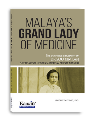 Malaya's Grand Lady of Medicine by Jacquelyn Soo, PHD