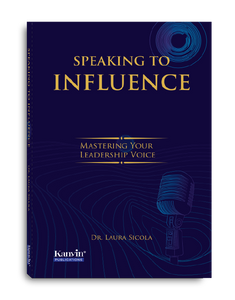 Speaking To Influence by Dr Laura Sicola