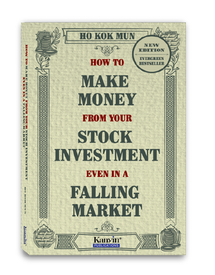 How to Make Money from Your Stock Investment even in a Falling Market (New Edition) by Ho Kok Mun
