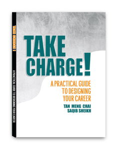 Take Charge! A Practical Guide To Designing Your Career by Tan Meng Chai